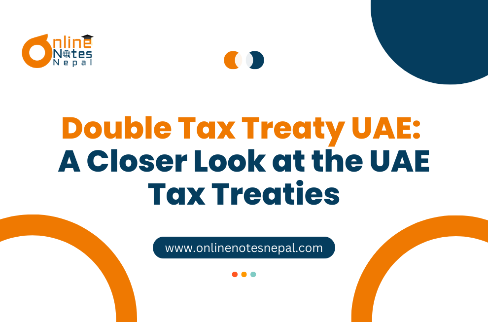 Double Tax Treaty UAE: A Closer Look at the UAE Tax Treaties